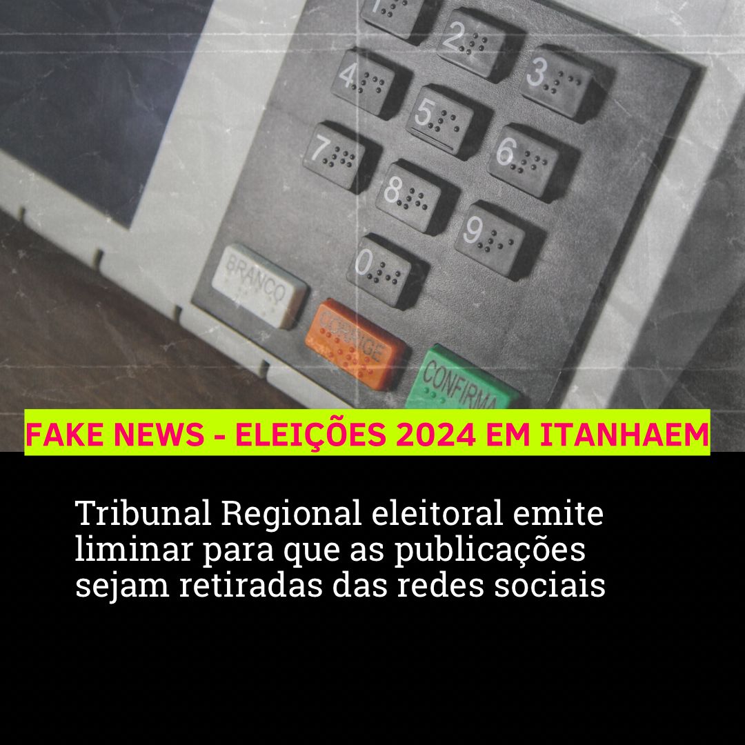 TRE emite liminar para que as fake news sejam retiradas